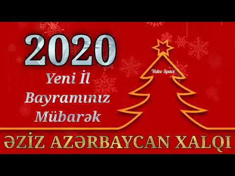 2020 Yeni İliniz Mübarək Əziz Azərbaycan Xalqı (Hormetle Vasmoylu Nihat)