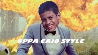 Oppa Caio Style.! ( Editado ) GANGNAM STYLE (PSY)