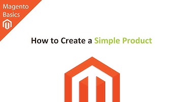 How to Create a Simple Product in Magento