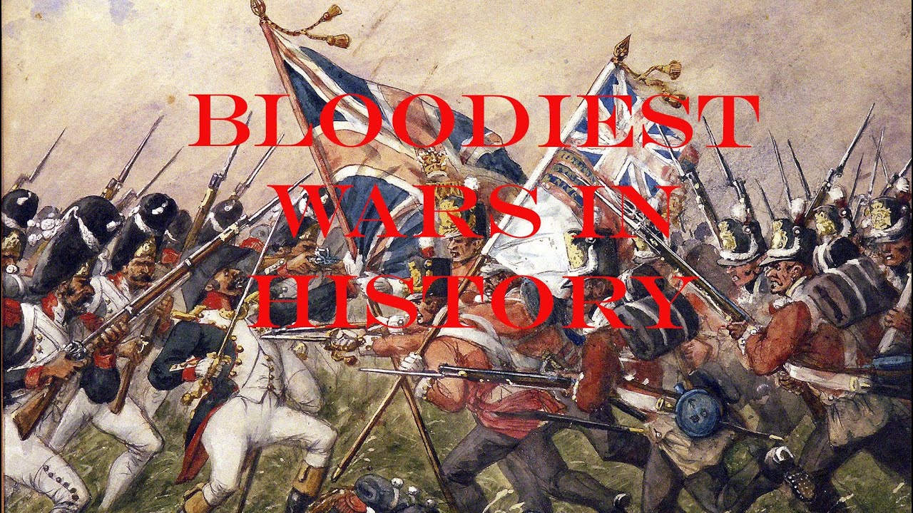 Top 5 bloodiest wars in world history YouTube