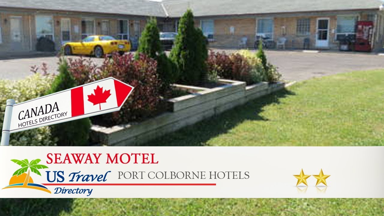Seaway Motel Port Colborne Hotels, Canada YouTube