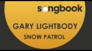 Snow Patrol - Gary Lightbody - Songbook [Sky Arts]