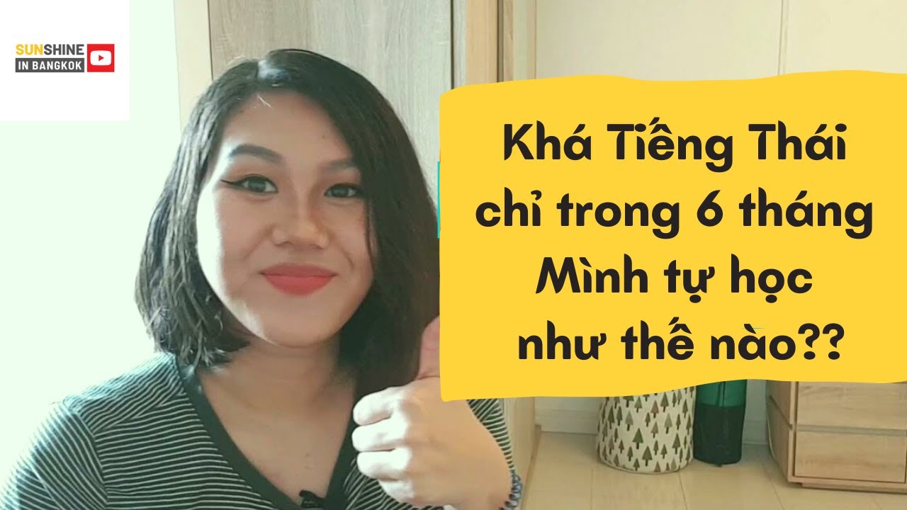 Kinh nghiệm học tiếng thái | Cách mình trở nên khá Tiếng Thái chỉ trong 6 tháng | Tự học Tiếng Thái | Sunshine in Bangkok