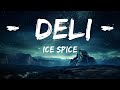 Ice Spice - Deli (Lyrics)  | 15p Lyrics/Letra