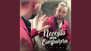 Video thumbnail of "Luismi - Necesito una Compañera"