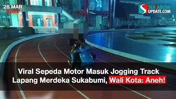 Viral Sepeda Motor Masuk Jogging Track Lapang Merdeka Sukabumi, Wali Kota: Aneh!
