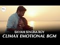 Shyam singha roy  climax emotional bgm  sirivennela song bgm