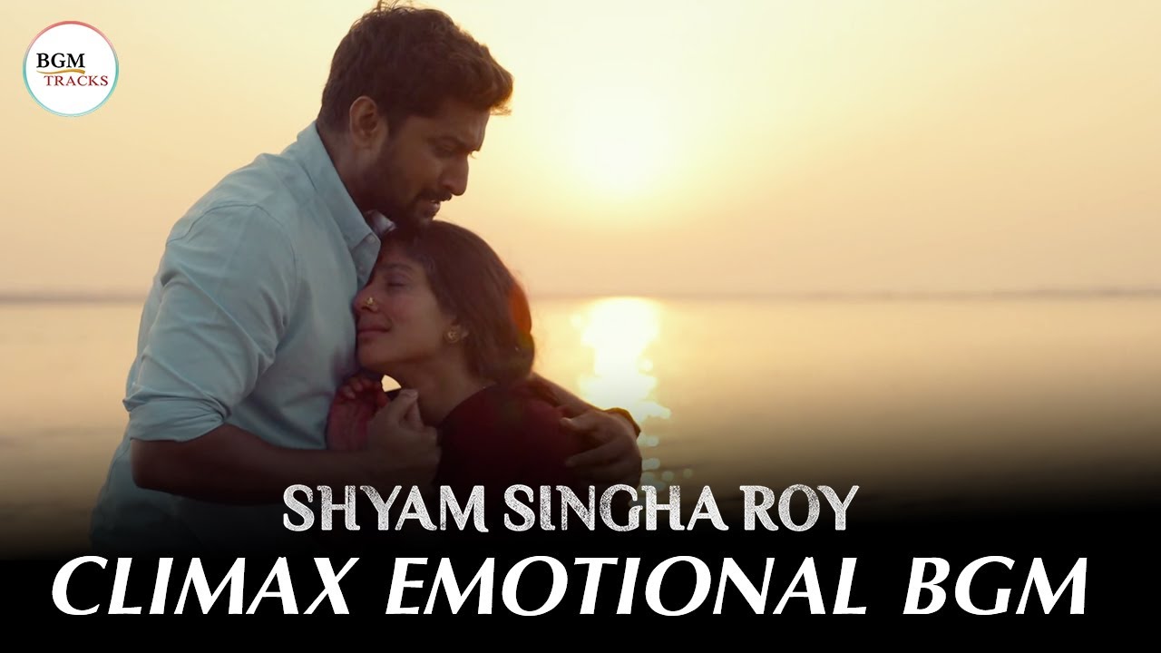 Shyam Singha Roy   Climax Emotional BGM  Sirivennela Song BGM