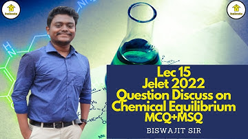 Lec15 Jelet 2022 | Question Discuss on Chemical Equilibrium (Part-1) | Biswajit Sir|By Easy2Learning