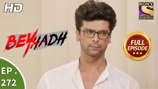 Beyhadh - बेहद - Ep 272 - Full Episode - 26th October, 2017