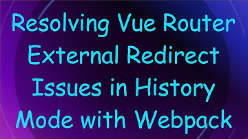 Resolving Vue Router External Redirect Issues in History Mode with Webpack