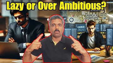 Lazy or Over Ambitious | Find the Right Balance for Your Career Growth | Anand Vaishampayan