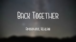 Back Together - Amorphous, Kehlani On-screen Lyrics ?