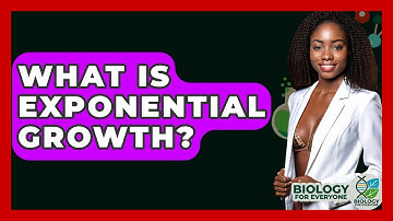 What Is Exponential Growth? - Biology For Everyone