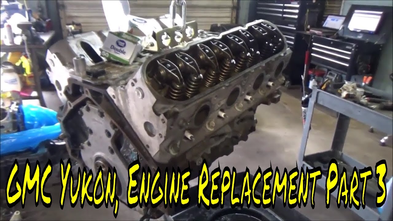 2007 GMC Yukon, Engine Replacement Part 3 - YouTube