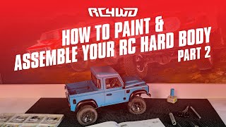 How To Paint & Assemble Your RC Hard Body (Part 2)