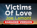 VICTIMS OF LOVE Joe Lamont HQ KARAOKE VERSION With Lyrics