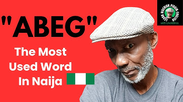 "ABEG" Explained! Learn Nigerian Pidgin English Fast with UncleBros