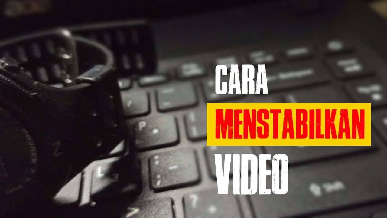 Tips menstabilkan video di android 🔥
