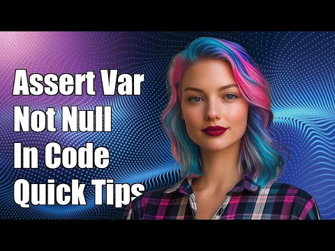 How to Assert Variable is Not Null in Programming: Common Solutions Explained