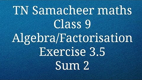 Sum 2 Exercise 3.5 Algebra Class 9 Tamilnadu Samacheer maths Nithyaganesh Maths