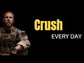 Crush Every Day With 3 Easy Steps | Former Green Beret