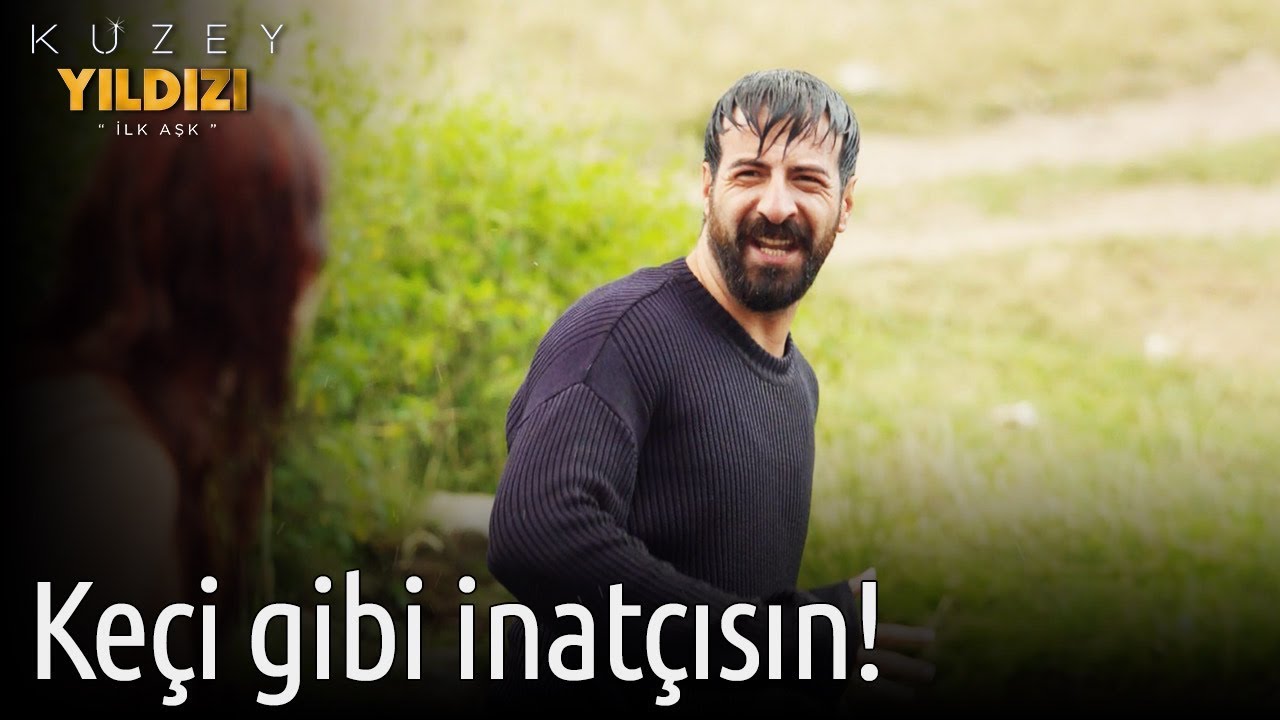 Kuzey Yıldızı İlk Aşk 1. Bölüm - Keçi Gibi İnatçısın!