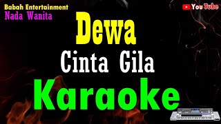 Dewa 19 - Cinta gila karaoke [ Nada wanita ] Babah Entertainment