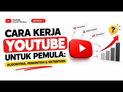 Bagaimana YouTube Bekerja? Penjelasan untuk Pemula : Algoritma, Penonton & Retention | Lesson 1