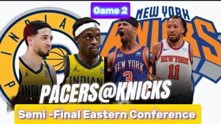 NEW YORK KNICKS VS INDIANA PACERS GAME 2 LIVE SCORE | EAST CONFERENCE SEMI-FINALS |