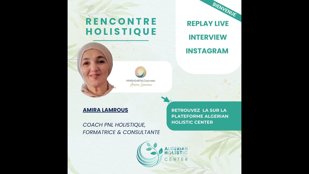 À la rencontre d'Amira Lamrous – Coach PNL holistique, formatrice & consultante