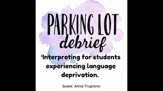 Interpreting for Students Experiencing Language Deprivation - Anna T.
