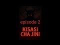 KISASI CHA JINI EPI 2