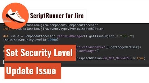 ScriptRunner for Jira - Set security level