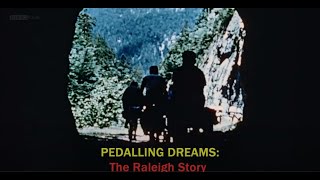 Pedalling Dreams. The Raleigh Story. BBC Documentary 2017