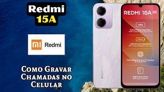 📱 Redmi 15A: Como Gravar Chamadas no Celular (Passo a Passo)