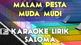 Video thumbnail of "MALAM PESTA MUDA MUDI   SALOMA KARAOKE LIRIK ORGAN TUNGGAL KEYBOARD"