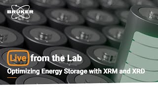 Live from the Lab: Optimizing Energy Storage with XRM and XRD