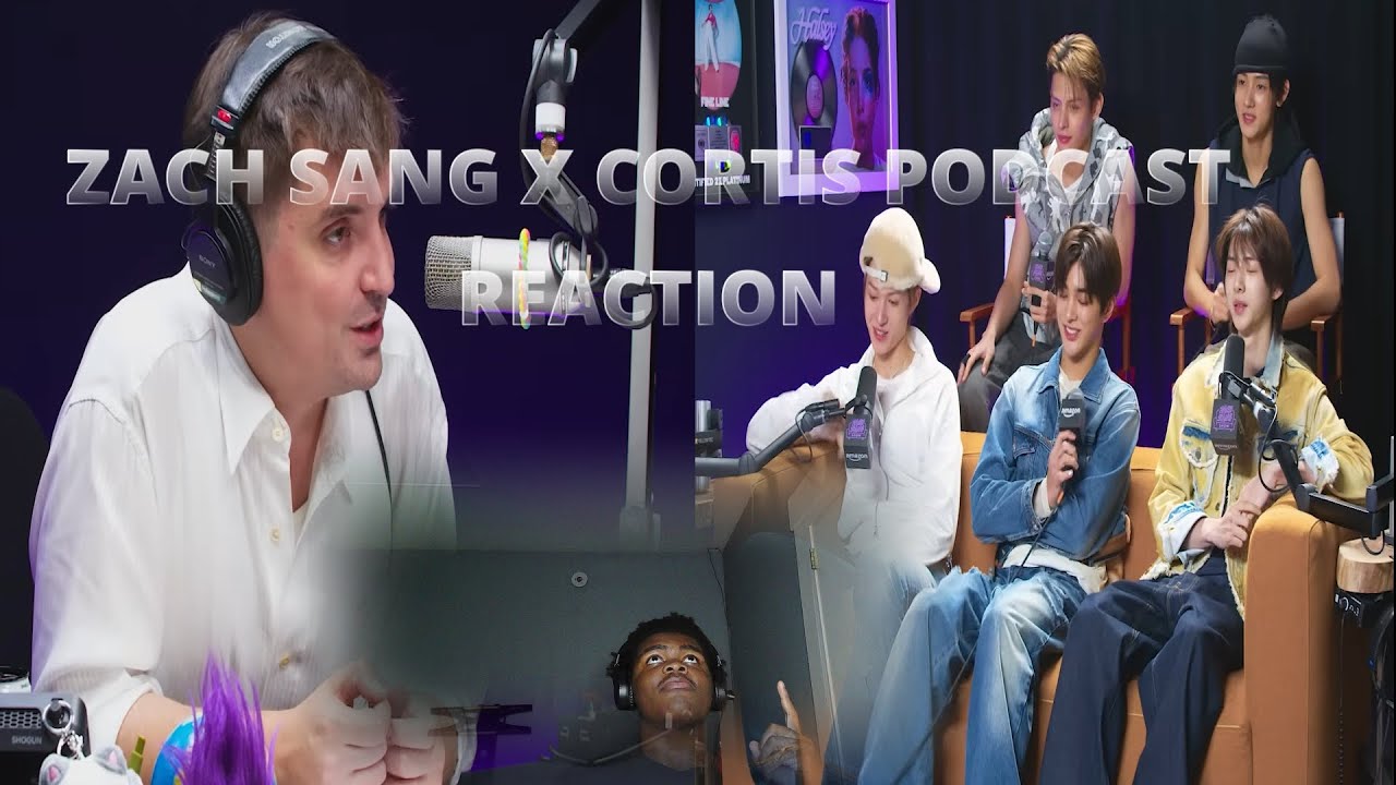 MY REACTION AND THOUGHTS TO ZACH SANG SHOW AND CORTIS PODCAST ( THEY LIKE US FR! )