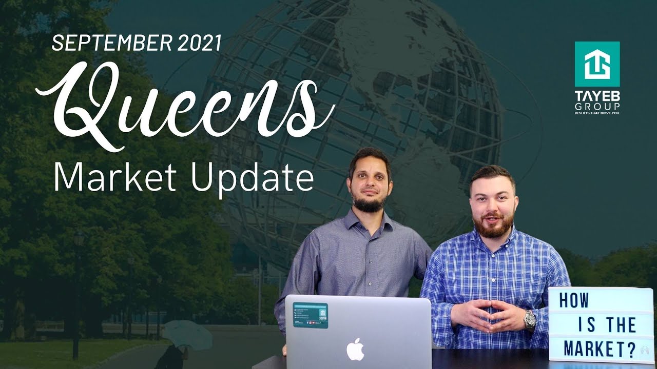 How's the Queens Real Estate Market (September 2021 Update) Tayeb