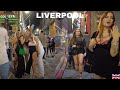 Liverpool city england nightlife walk 2023