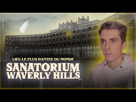 Sanatorium de Waverly Hills - Vraiment le + hanté au monde ?