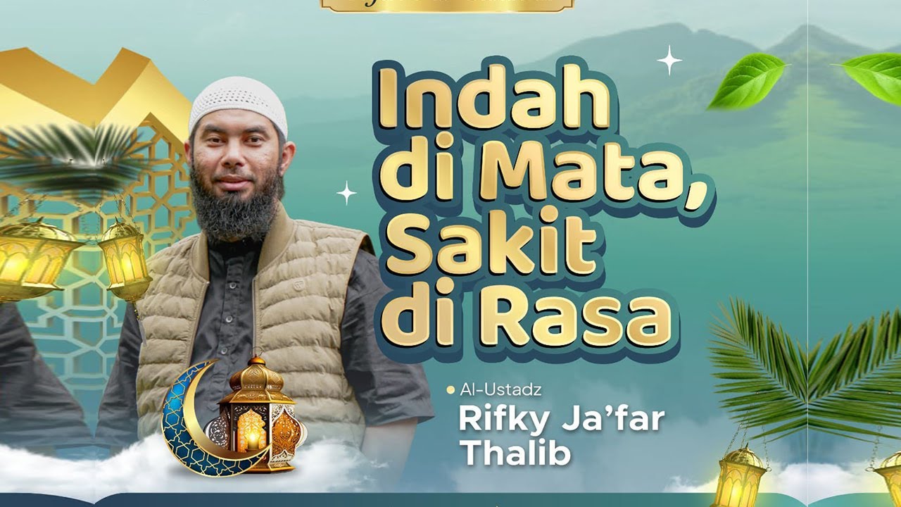 🔴Indah Di Mata Sakit Di Rasa ! - Ustadz Rifky Ja'far Thalib
