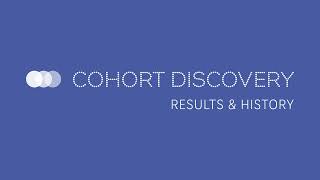 Cohort Discovery: Query Results and History