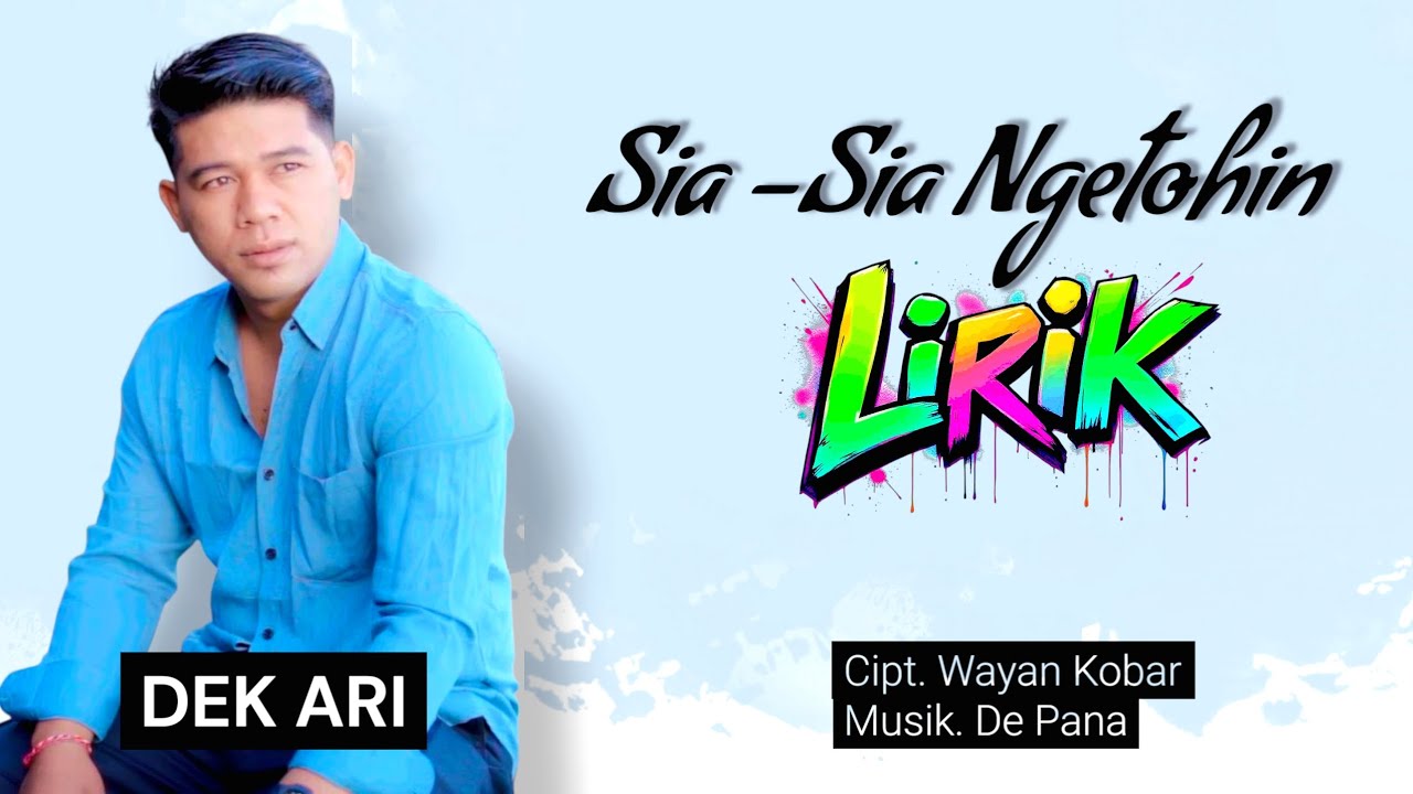 Lirik _ Sia Sia Ngetohin - Dek Ari