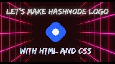 How to make Hashnode Logo with HTML and CSS In 5 minutes