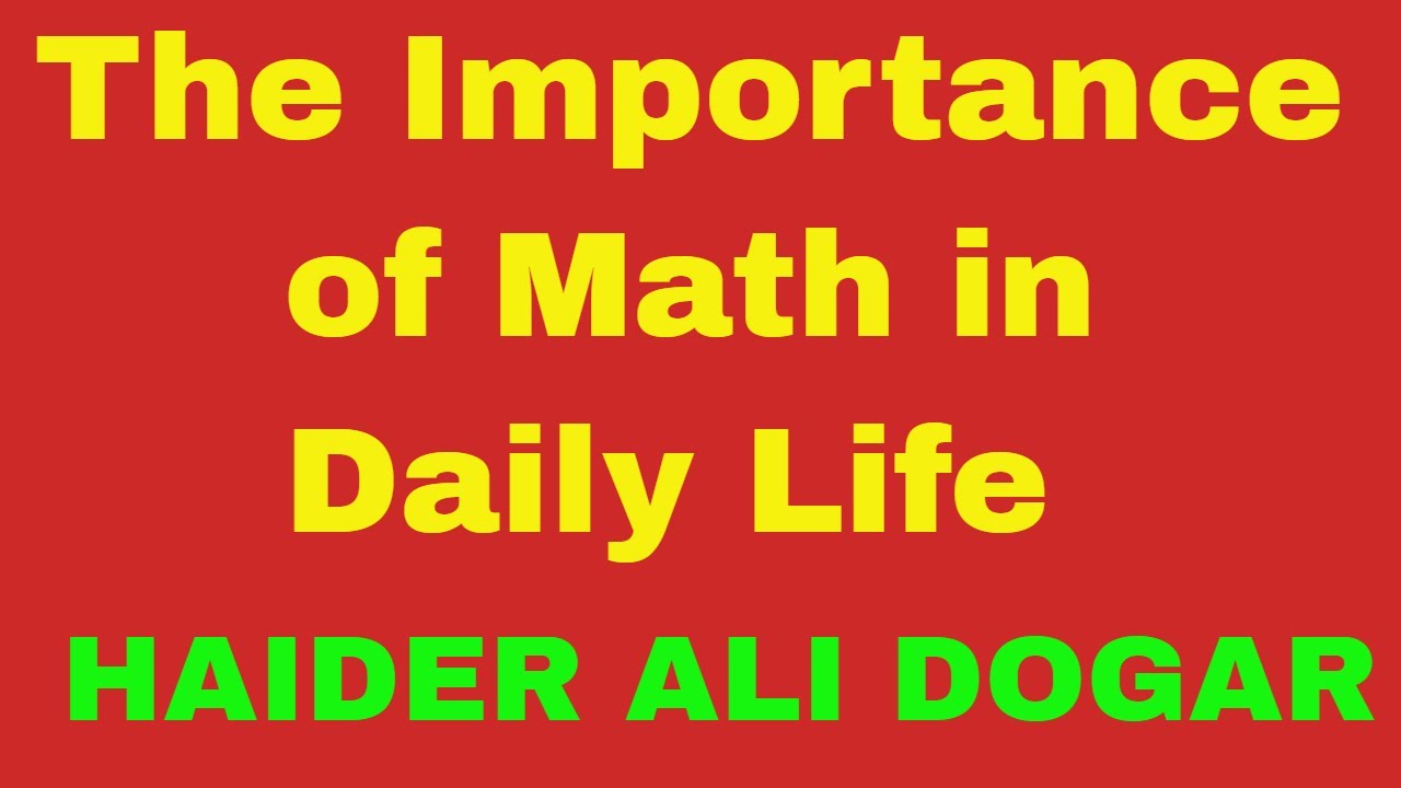 The Importance Of Math In Daily Life Mathematics YouTube the-importance-of-math-in-daily-life-mathematics-youtube