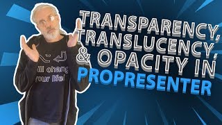 Transparency, Translucency, And Opacity In ProPresenter Transparency, Translucency, And Opacity In ProPresenter