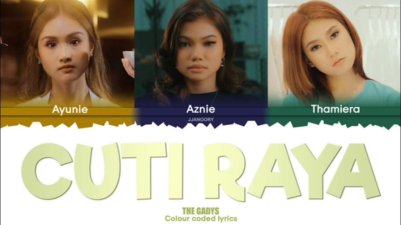 The Gadys - Cuti Raya Lyrics [Color Coded Malay/Eng] - YouTube