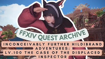 Hildibrand (Lv.100): The Case of the Displaced Inspector | FFXIV Quest Archive | No Commentary
